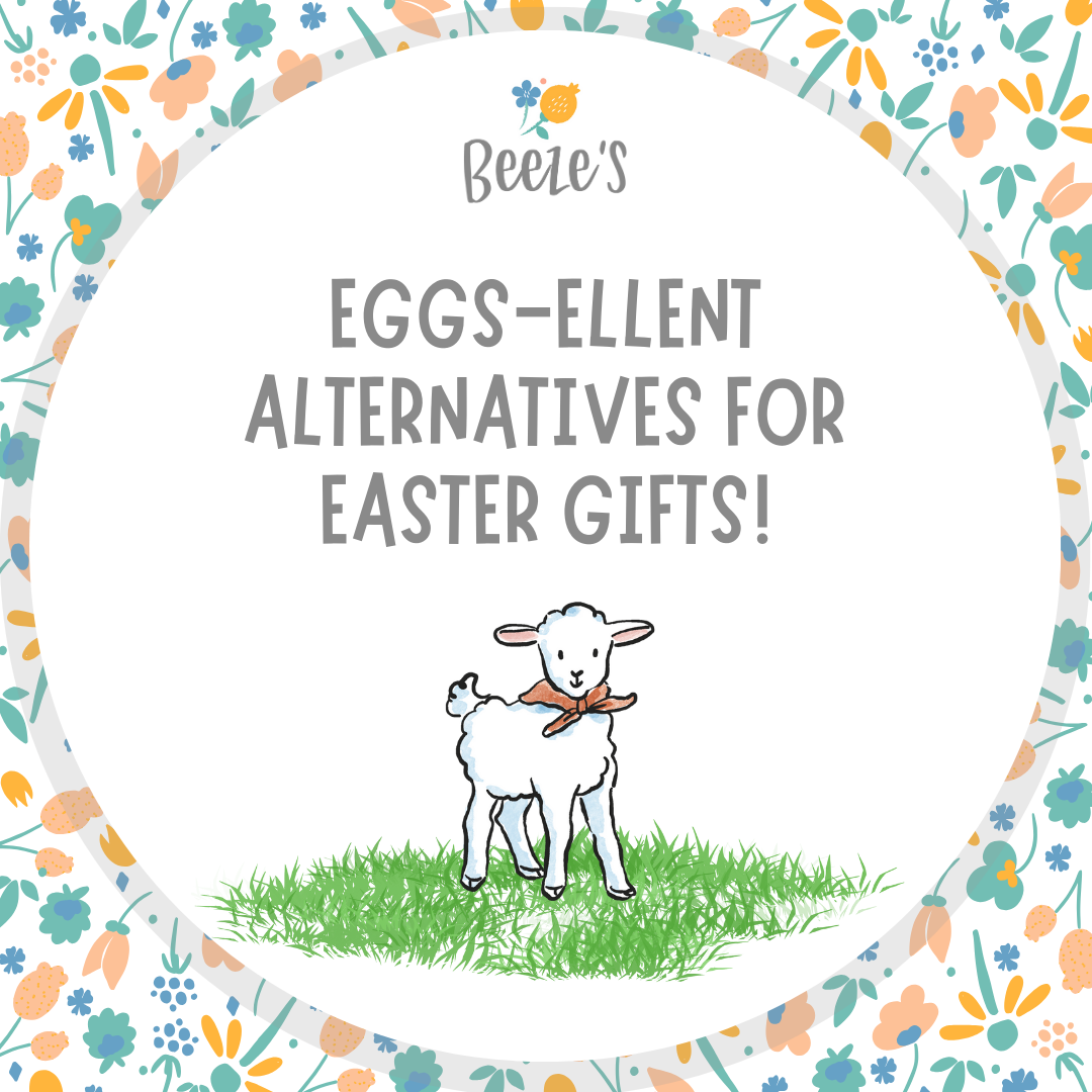 Beeze's Eggs-ellent Alternatives for Easter Gifts!